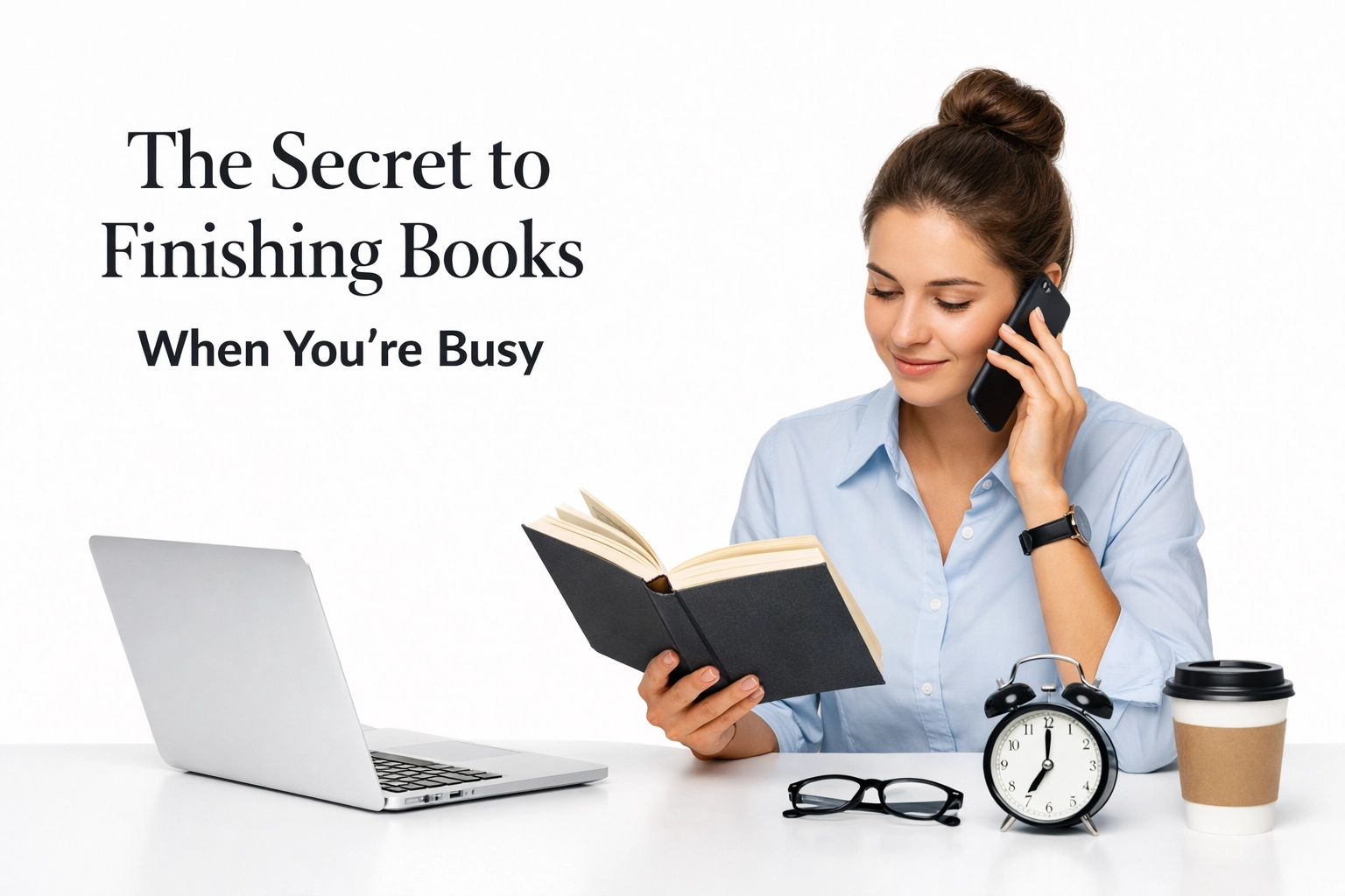 The Secret to Finishing Books When You're Busy - C T Mitchell Books
